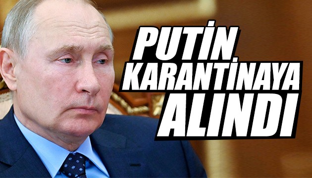 Putin karantinaya alındı!