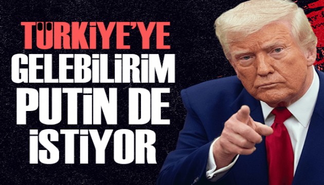 Trump'tan yeni açıklama: Türkiye'ye gidebilirim, Putin de gelmemi istiyor