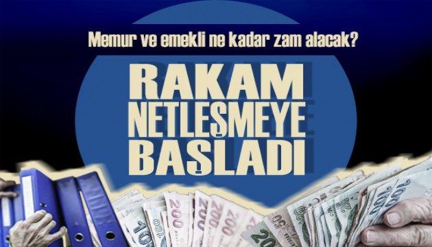 Enflasyon verileri sonrası, memur ve emekli maaşlarına zam oranları, büyük oranda belli oldu