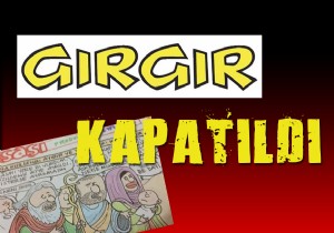 Olay karikatürden sonra Gırgır dergisi kapatıldı