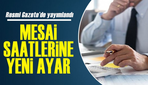 Mesai saati kararı Resmi Gazete'de