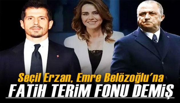 Seçil Erzan, Emre Belözoğlu'na Fatih Terim fonu demiş