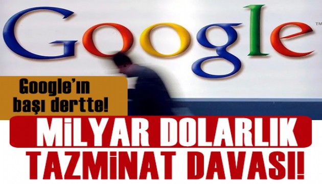 Google'a  2,1 milyar euroluk tazminat davası!