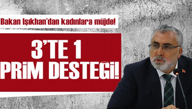 Bakan Işıkhan'dan açıklama: Ev kadınlarına 3'te 1 prim desteği!