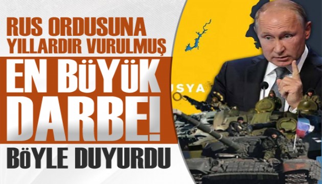 'Rus ordusuna on yıllardır vurulmuş en büyük darbe'