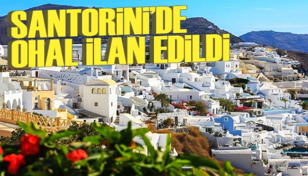Santorini Adası'nda OHAL ilan edildi