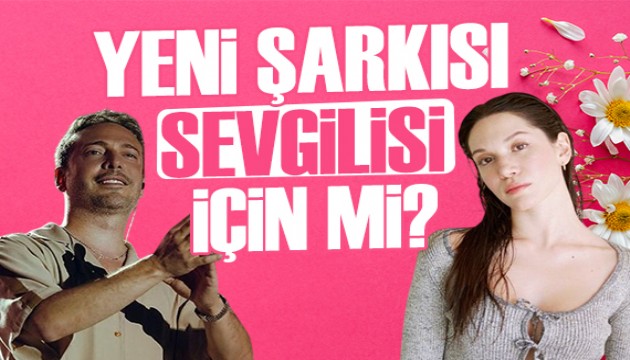 Oğuzhan Koç'un yeni şarkısı sevgilisine mi?