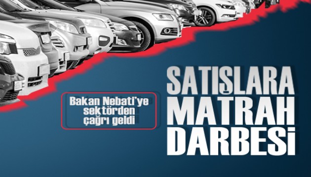 Otomobil satışları durma noktasına geldi, sektörden Bakan Nebati'ye çağrı yapıldı!