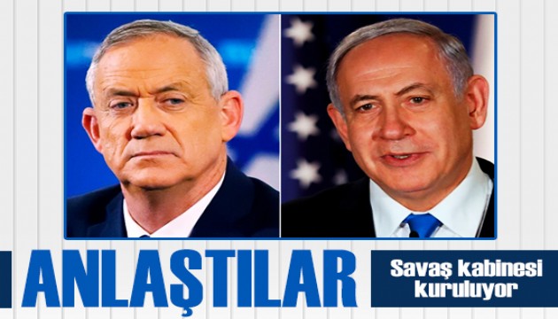 Netanyahu ve Gantz anlaştı! İsrail'de acil durum hükümeti kuruluyor