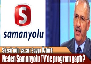 Samanyolu TV'de neden program yaptı?