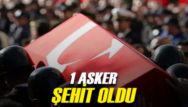 1 asker şehit oldu