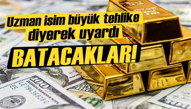 Uzman isim büyük tehlike diyerek uyardı: Batacaklar