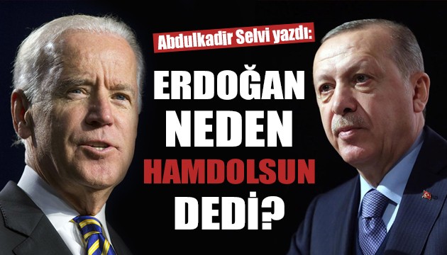 Abdulkadir Selvi yazdı: Erdoğan neden Hamdolsun dedi?