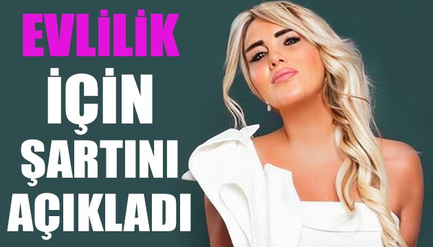 Seren Serengil evlilik için şartını açıkladı