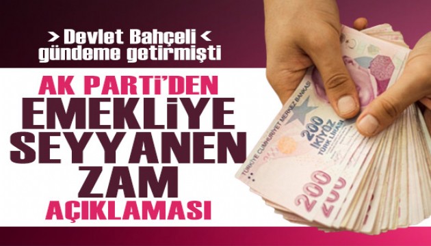 Devlet Bahçeli gündeme getirmişti... AK Parti'den emekliye seyyanen zam açıklaması!