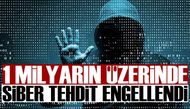 Ocakta 1 milyarın üzerinde siber tehdit engellendi