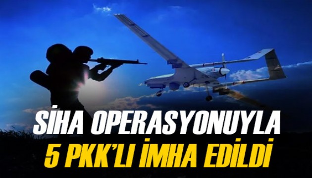 SİHA'lardan nokta operasyon: 5 PKK'lı imha edildi