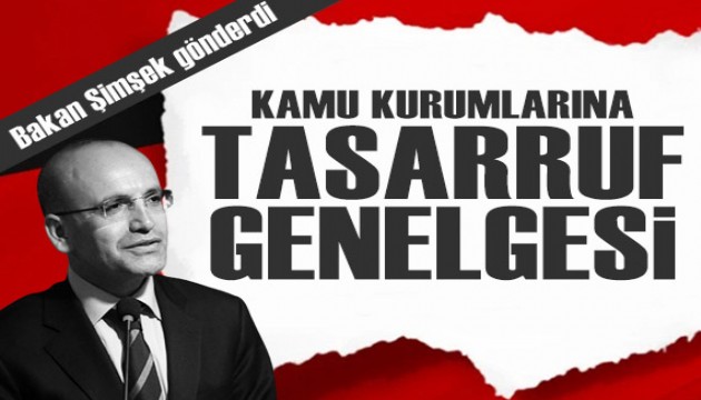 Bakan Şimşek'ten kamu kurumlarına 'tasarruf' genelgesi