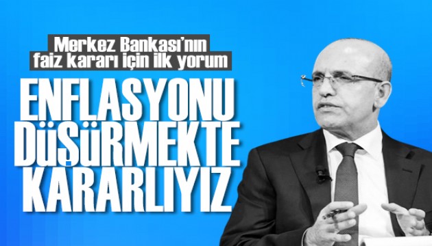 Merkez Bankası'nın faiz kararı için Bakan Şimşek'ten ilk yorum