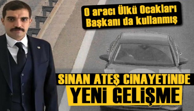 Sinan Ateş cinayetinde yeni gelişme