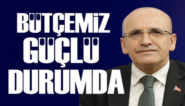 Bakan Şimşek: Bütçe görünümü açısından güçlü durumdayız