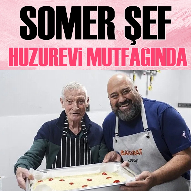 Somer Şef huzur evinde mutfağa girdi