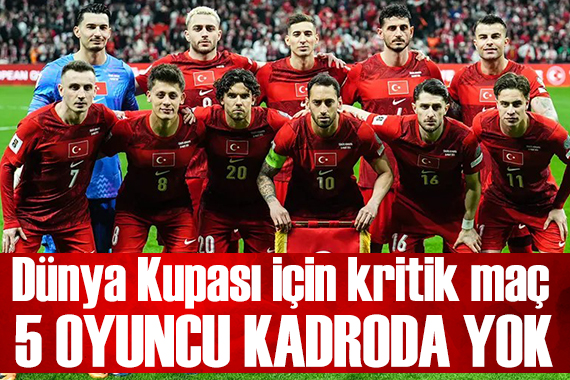 Kosova maçı öncesi 5 futbolcu kadroda yok