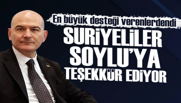 'Erdoğan'dan sonra Suriyelilere en büyük desteği veren Süleyman Soylu'ydu'