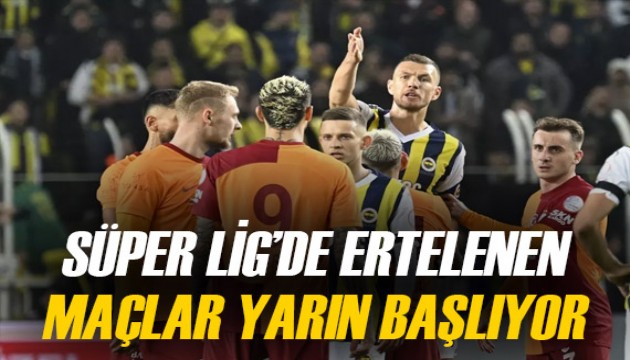 Süper Lig'de erteleme maçları yarın oynanmaya başlayacak