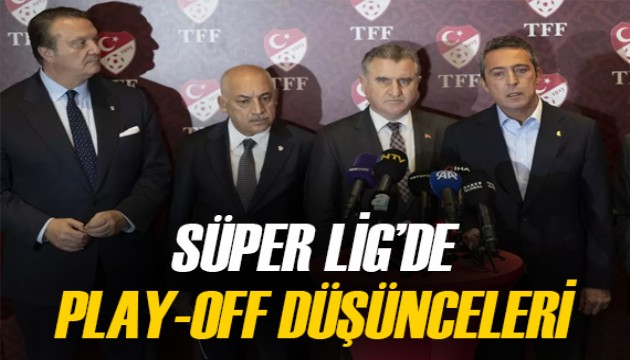 Süper Lig'de play-off düşünceleri