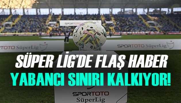 Süper Lig’de yabancı sınırı kalkıyor! Takımlar 11 yabancı ile sahaya çıkabilecek