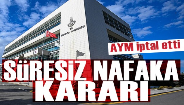 Süresiz nafaka kararı: İptal edildi