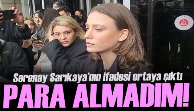 Serenay Sarıkaya'nın ifadesi ortaya çıktı! ‘Mert ile ilişkim karşılığında para almadım’