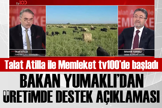 Talat Atilla ile Memleket tv100'de başladı: Bakan Yumaklı'dan üretimde destek açıklaması