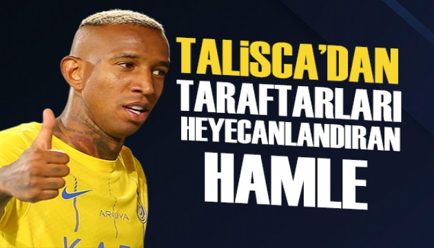 Talisca'dan sosyal medyada heyecanlandıran takip