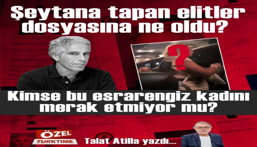 Şeytana tapan elitler dosyasına ne oldu? Kimse bu esrarengiz kadını merak etmiyor mu?