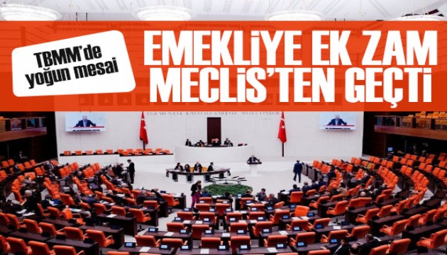 Emekliye ek zam Meclis'ten geçti