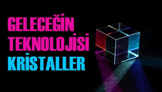 Geleceğin teknolojisine gerçek bir yatırım fırsatı: Kristaller!