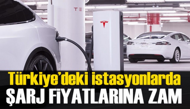 Tesla, Türkiye'de şarj fiyatlarına zam yaptı