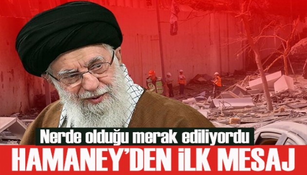 Nerede olduğu merak ediliyordu: Hamaney'den ilk mesaj