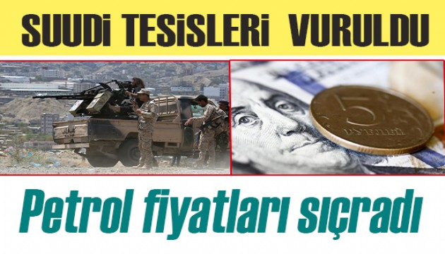 Suudi tesisleri vuruldu! Petrol fiyatları zirve yaptı