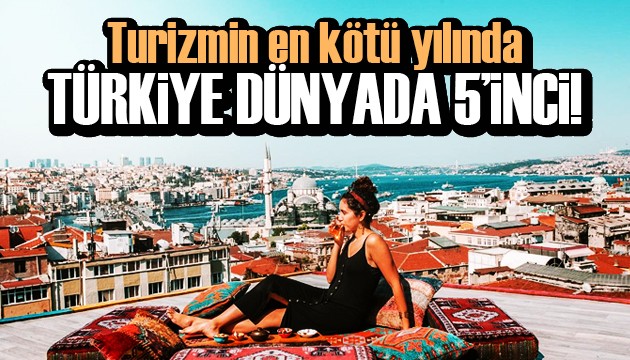 Turizmin 'en kötü yılı'nda Türkiye dünyada 5'inci