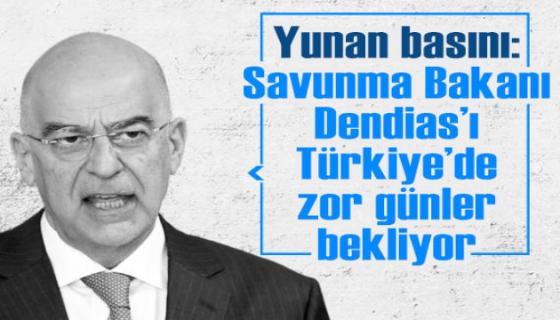 Yunan basını yazdı: Savunma Bakanı Dendias'ı Türkiye'de zor günler bekliyor