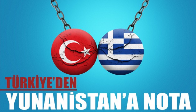 Türkiye'den Yunanistan'a nota