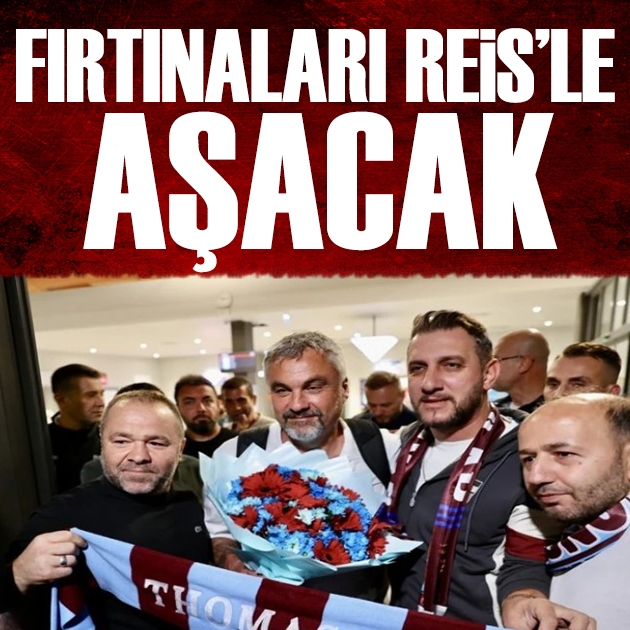 Trabzonspor fırtınaları Reis ile aşacak | Spor manşetleri