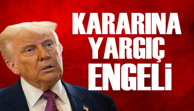 ABD'de yargıç Trump'ın kararını durdurdu