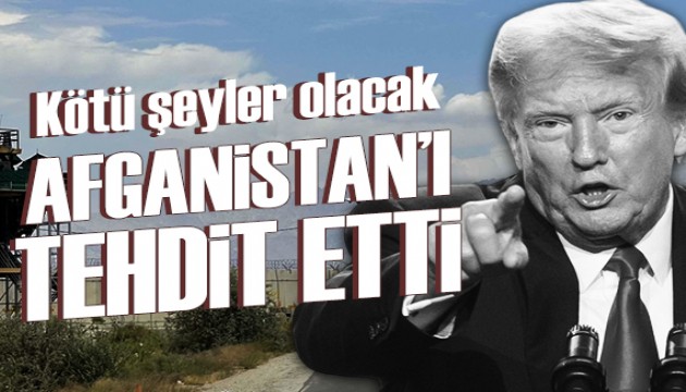 Trump'tan Afganistan'a tehdit: Kötü şeyler olacak!