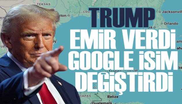 Trump işaret etti, Google Haritalar körfezin ismini değiştirdi