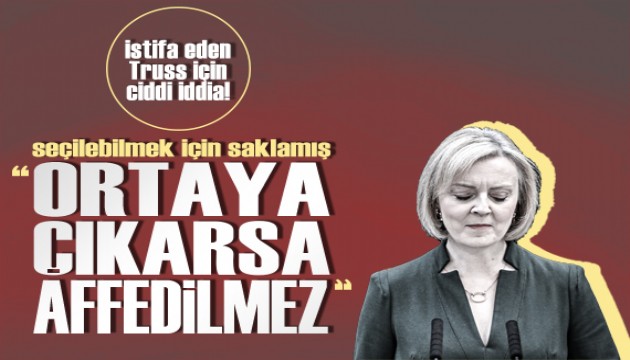 İstifa eden İngiltere Başbakanı Liz Truss için ciddi iddia!