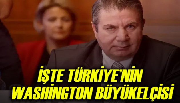 İşte Türkiye'nin Washington Büyükelçisi